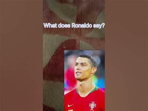 what does ronaldo say